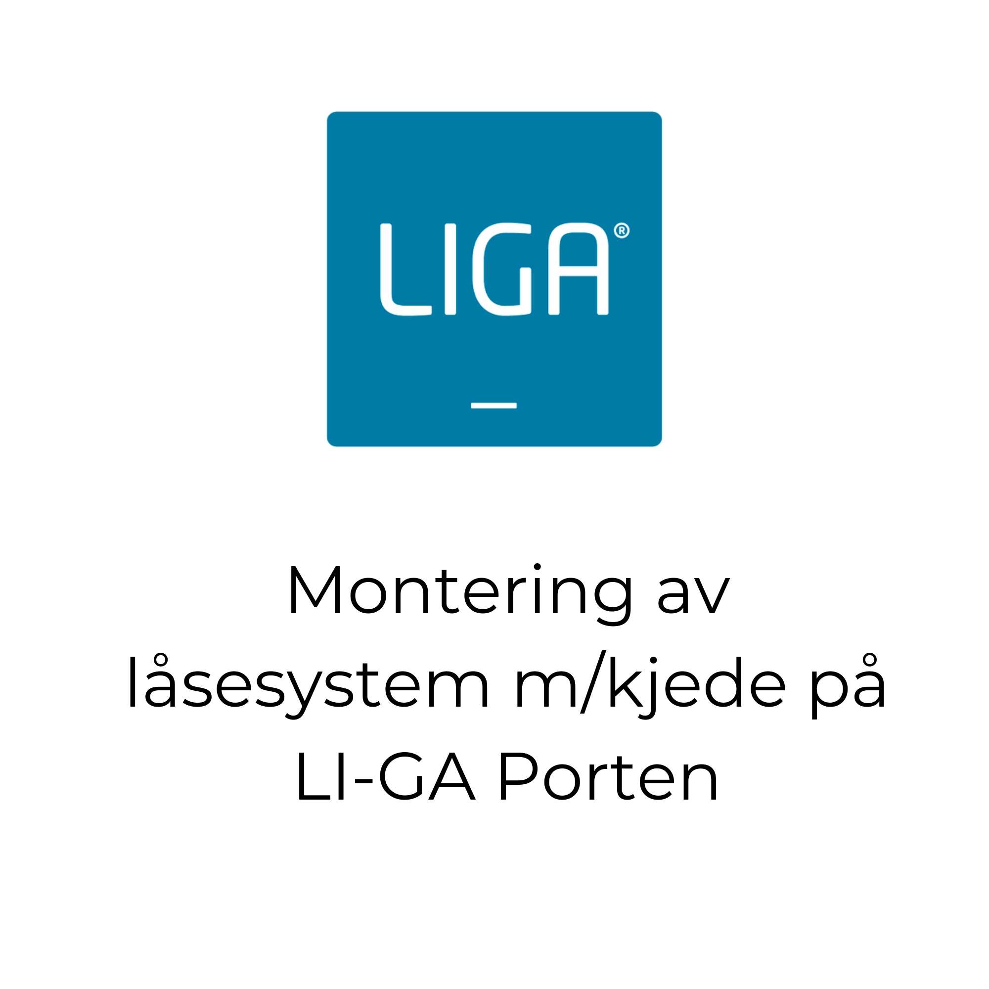 Montering av låsesystem m/kjede på LI-GA Porten